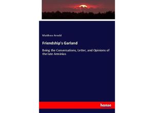 9783337128975 - Friendships Garland - Matthew Arnold Kartoniert (TB)