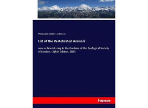 9783337129194 - List of the Vertebrated Animals - Philip Lutley Sclater London Zoo Kartoniert (TB)