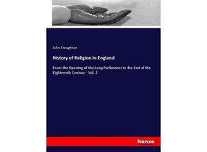 9783337130640 - History of Religion in England - John Stoughton Kartoniert (TB)