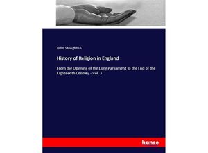 9783337130657 - History of Religion in England - John Stoughton Kartoniert (TB)