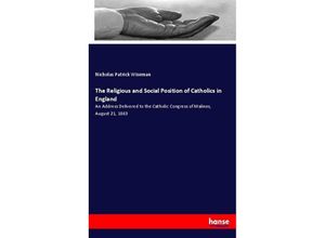 9783337130688 - The Religious and Social Position of Catholics in England - Nicholas Patrick Wiseman Kartoniert (TB)