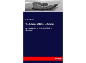 9783337131227 - The Relation of Ethics to Religion - Robert Potter Kartoniert (TB)