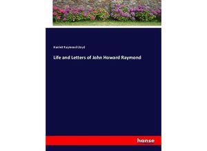 9783337132927 - Life and Letters of John Howard Raymond - Harriet Raymond Lloyd Kartoniert (TB)