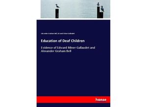 9783337136222 - Education of Deaf Children - Alexander Graham Bell Edward Miner Gallaudet Kartoniert (TB)