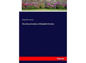 9783337136352 - The Life and Letters of Elizabeth Prentiss - Elizabeth Prentiss Kartoniert (TB)