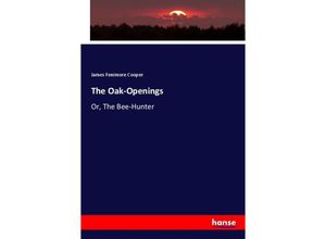 9783337139018 - The Oak-Openings - James Fenimore Cooper Kartoniert (TB)