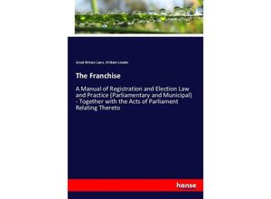 9783337139230 - The Franchise - Great Britain Laws William Leader Kartoniert (TB)