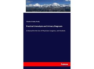 9783337140441 - Practical Uranalysis and Urinary Diagnosis - Charles Wesley Purdy Kartoniert (TB)