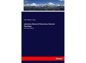 9783337140465 - Laboratory Manual of Elementary Chemical Physiology - John Harper Long Kartoniert (TB)