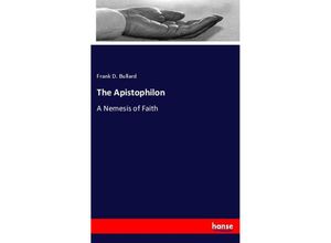 9783337140540 - The Apistophilon - Frank D Bullard Kartoniert (TB)