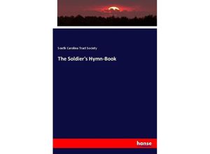 9783337146658 - The Soldiers Hymn-Book - South Carolina Tract Society Kartoniert (TB)