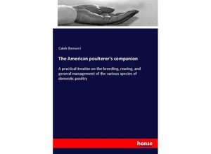 9783337146856 - The American poulterers companion - Caleb Bement Kartoniert (TB)