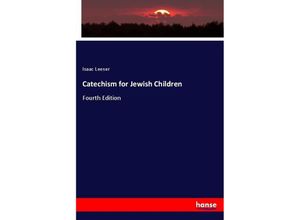 9783337147303 - Catechism for Jewish Children - Isaac Leeser Kartoniert (TB)