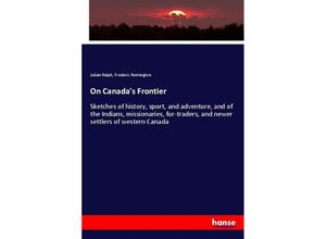 9783337148928 - On Canadas Frontier - Julian Ralph Frederic Remington Kartoniert (TB)