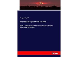 9783337150143 - The oratorical year book for 1865 - Alsager Hay Hill Kartoniert (TB)