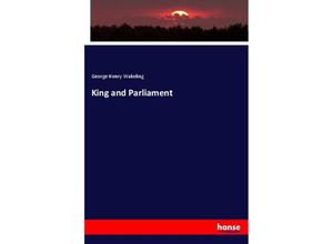 9783337151669 - King and Parliament - George Henry Wakeling Kartoniert (TB)