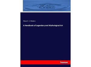 9783337154677 - A Handbook of Legendary and Mythological Art - Clara E C Waters Kartoniert (TB)