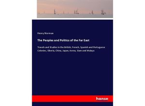 9783337155483 - The Peoples and Politics of the Far East - Henry Norman Kartoniert (TB)