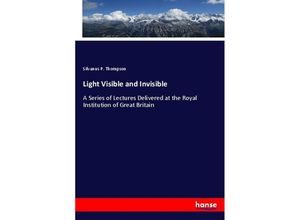 9783337156169 - Light Visible and Invisible - Silvanus P Thompson Kartoniert (TB)