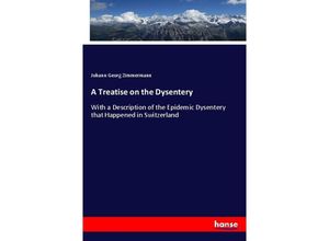 9783337156183 - A Treatise on the Dysentery - Johann Georg Zimmermann Kartoniert (TB)