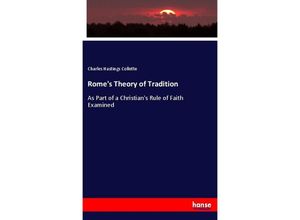 9783337157814 - Romes Theory of Tradition - Charles Hastings Collette Kartoniert (TB)