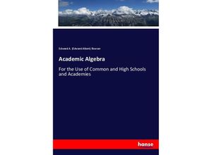 9783337159429 - Academic Algebra - Edward Albert Bowser Kartoniert (TB)