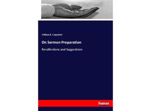 9783337159917 - On Sermon Preparation - William B Carpenter Kartoniert (TB)