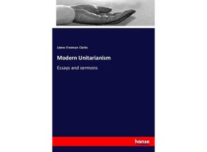 9783337159931 - Modern Unitarianism - James Freeman Clarke Kartoniert (TB)