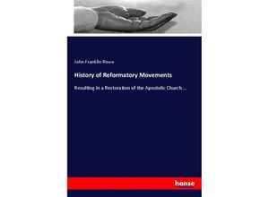 9783337161927 - History of Reformatory Movements - John Franklin Rowe Kartoniert (TB)