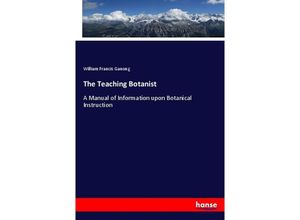 9783337165451 - The Teaching Botanist - William Francis Ganong Kartoniert (TB)