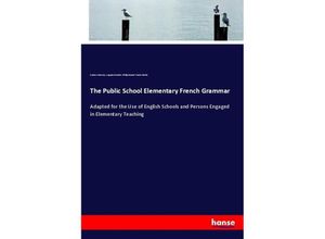 9783337167530 - The Public School Elementary French Grammar - Gustave Masson Auguste Brachet Philip Honoré Ernest Brette Kartoniert (TB)