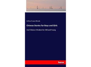 9783337168483 - Chinese Stories for Boys and Girls - Arthur Evans Moule Kartoniert (TB)