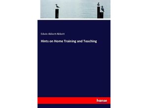 9783337168544 - Hints on Home Training and Teaching - Edwin A Abbott Kartoniert (TB)