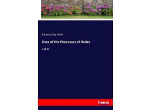 9783337168575 - Lives of the Princesses of Wales - Barbara Clay Finch Kartoniert (TB)