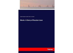 9783337168605 - Marie A Story of Russian Love - Alexander S Puschkin Marie H de Zielinska Kartoniert (TB)