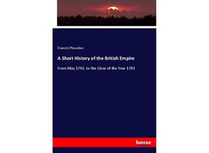 9783337168964 - A Short History of the British Empire - Francis Plowden Kartoniert (TB)