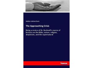 9783337172114 - The Approaching Crisis - Andrew Jackson Davis Kartoniert (TB)