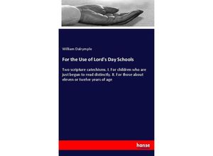 9783337172312 - For the Use of Lords Day Schools - William Dalrymple Kartoniert (TB)