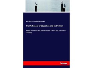 9783337172572 - The Dictionary of Education and Instruction - Henry Kiddle Alexander J Schem Kartoniert (TB)