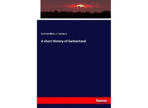 9783337173005 - A short History of Switzerland - Karl Dändliker E Salisbury Kartoniert (TB)