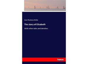 9783337174354 - The story of Elizabeth - Anne Thackeray Ritchie Kartoniert (TB)