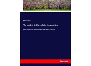 9783337175177 - The book of Sir Marco Polo the Venetian - Marco Polo Kartoniert (TB)