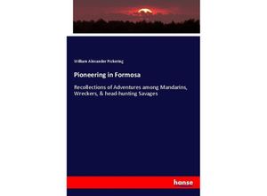 9783337177485 - Pioneering in Formosa - William Alexander Pickering Kartoniert (TB)