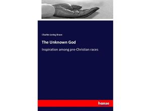 9783337179786 - The Unknown God - Charles Loring Brace Kartoniert (TB)