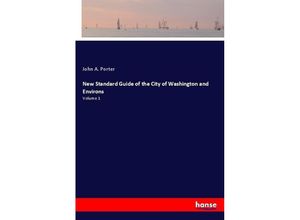 9783337182441 - New Standard Guide of the City of Washington and Environs - John A Porter Kartoniert (TB)