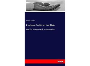 9783337183318 - Professor Smith on the Bible - James Smith Kartoniert (TB)