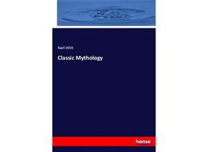 9783337183813 - Classic Mythology - Karl Witt Kartoniert (TB)