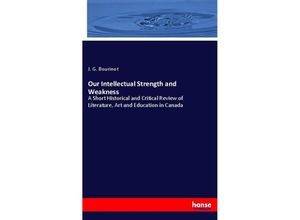 9783337187552 - Our Intellectual Strength and Weakness - J G Bourinot Kartoniert (TB)