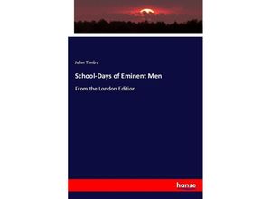 9783337190170 - School-Days of Eminent Men - John Timbs Kartoniert (TB)