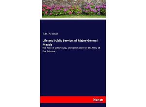 9783337196004 - Life and Public Services of Major-General Meade - T B Peterson Kartoniert (TB)